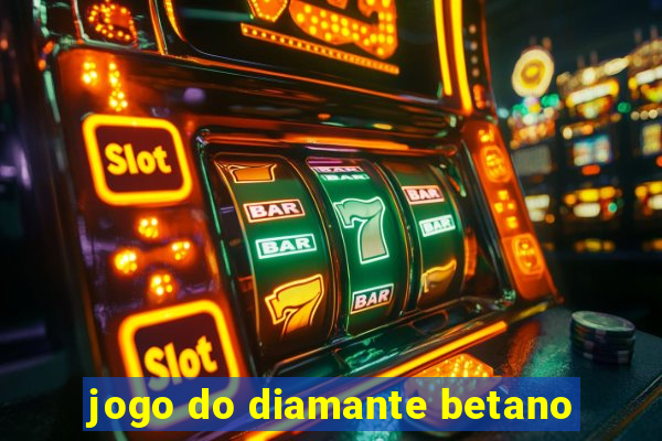 jogo do diamante betano